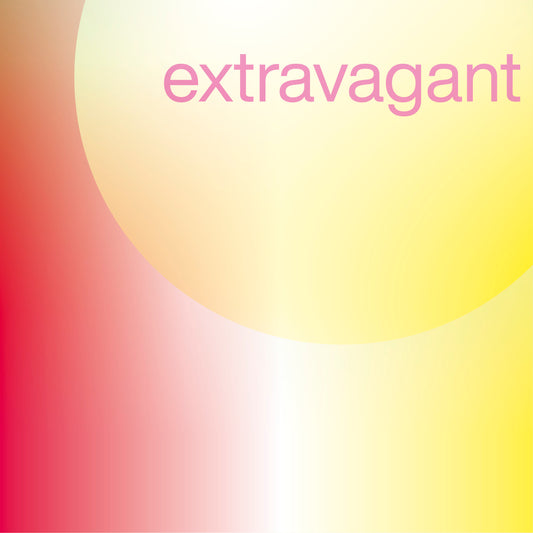 EXTRAVAGANT EXTRAVAGANT