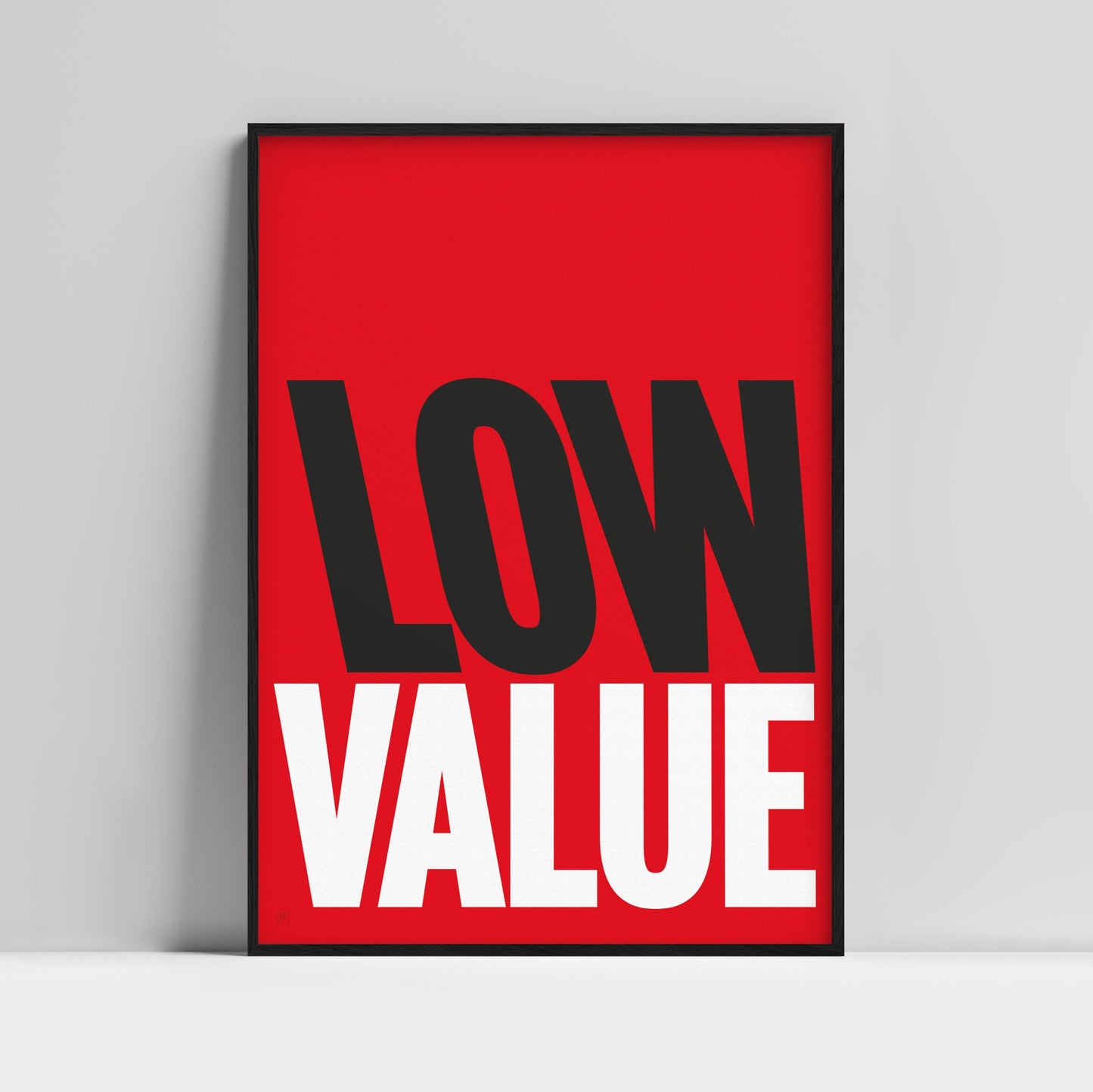 LOW VALUE LOW VALUE