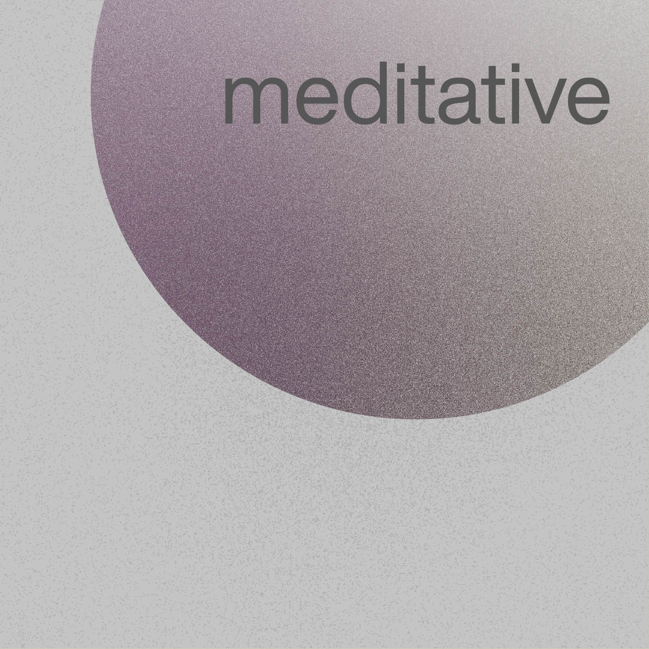 MEDITATIVE  MEDITATIVE