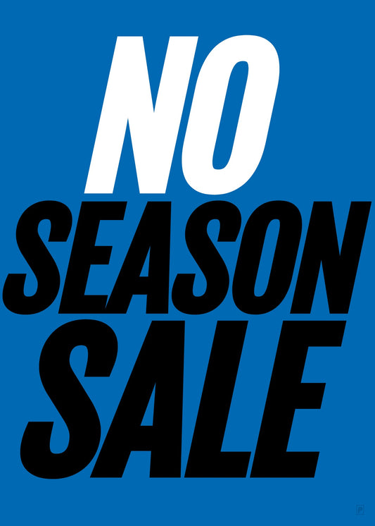 NO SEASON SALE  NO SEASON SALE